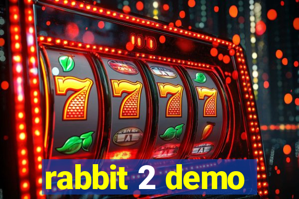 rabbit 2 demo