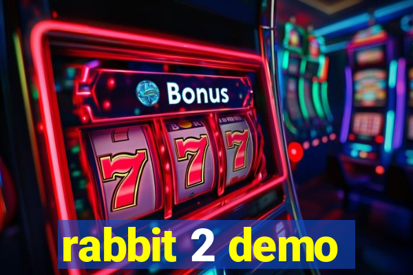 rabbit 2 demo