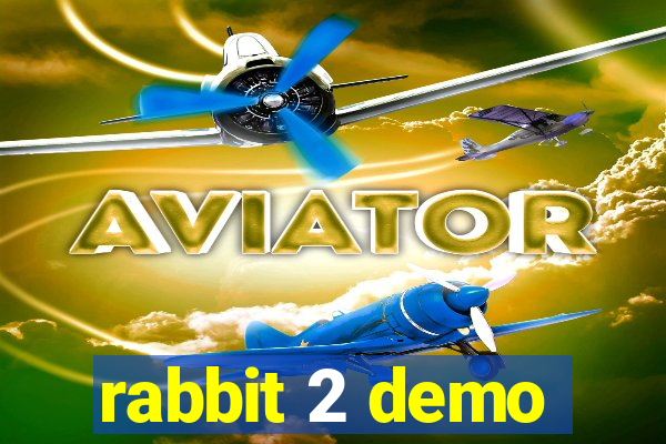 rabbit 2 demo