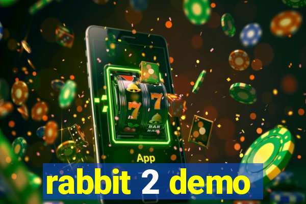 rabbit 2 demo