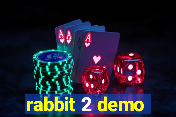 rabbit 2 demo