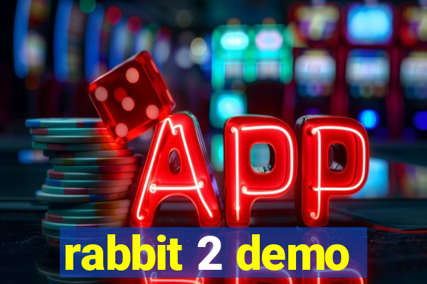 rabbit 2 demo