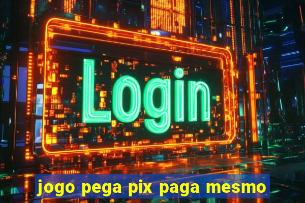 jogo pega pix paga mesmo