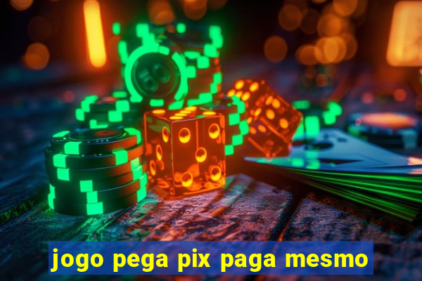 jogo pega pix paga mesmo