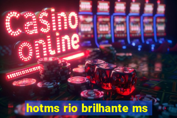 hotms rio brilhante ms