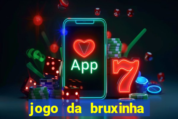 jogo da bruxinha ganhar dinheiro