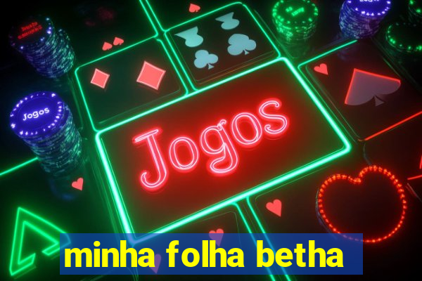 minha folha betha