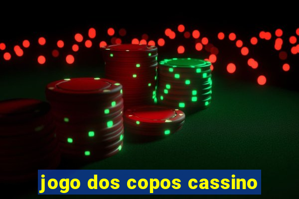 jogo dos copos cassino