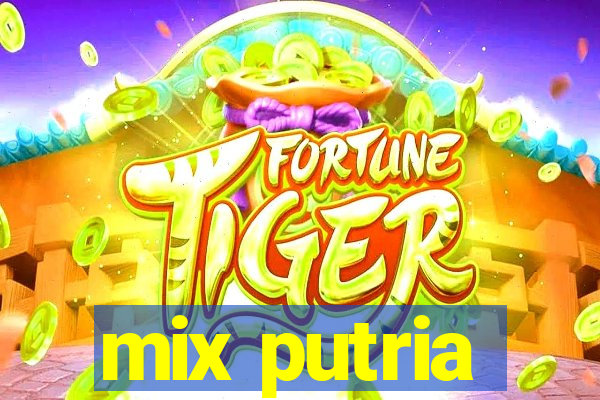 mix putria