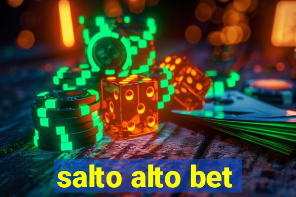 salto alto bet