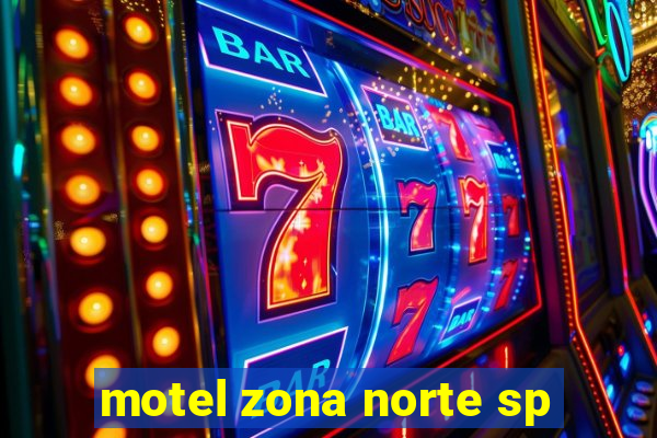 motel zona norte sp