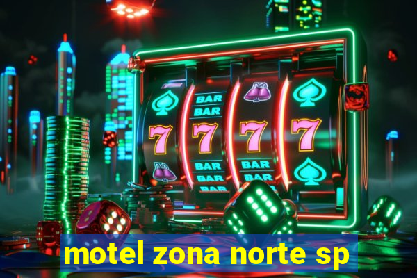 motel zona norte sp