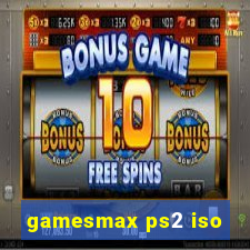 gamesmax ps2 iso