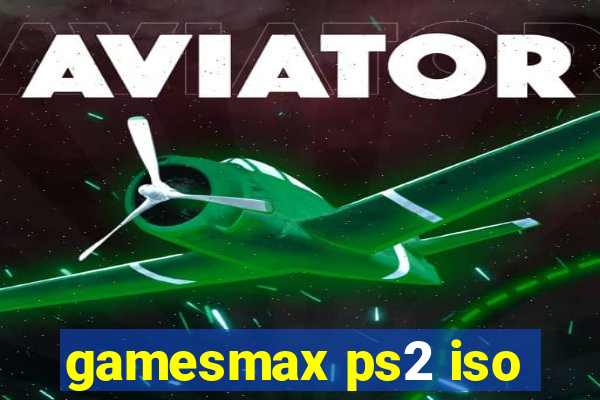 gamesmax ps2 iso