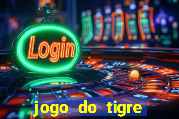 jogo do tigre rodada grátis