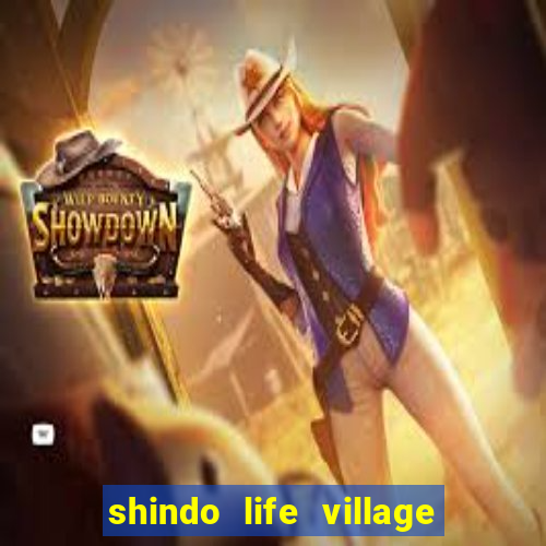 shindo life village blaze private server codes