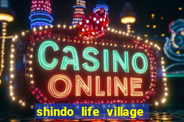 shindo life village blaze private server codes