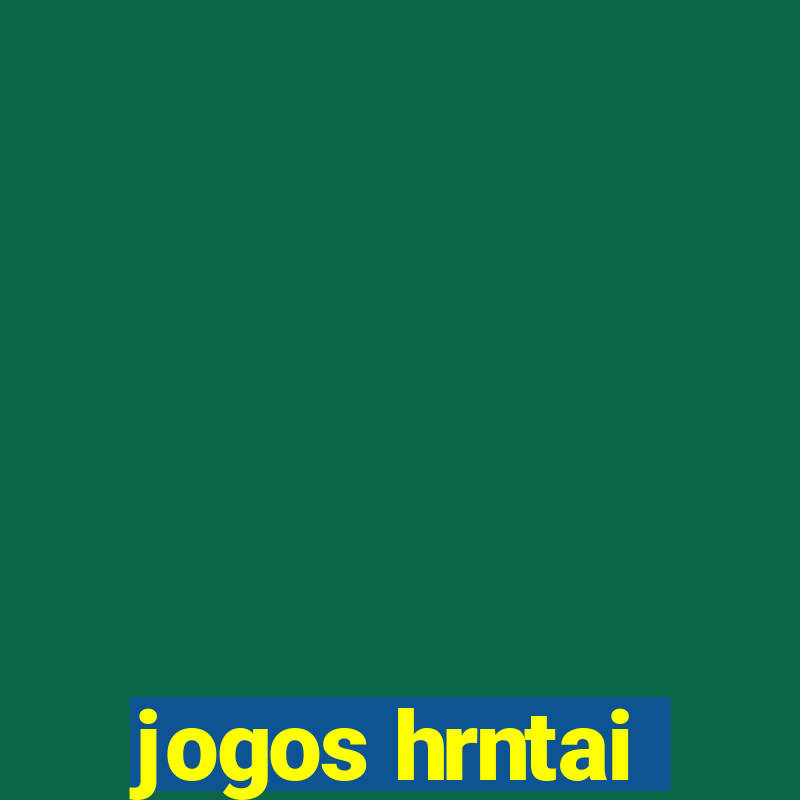 jogos hrntai