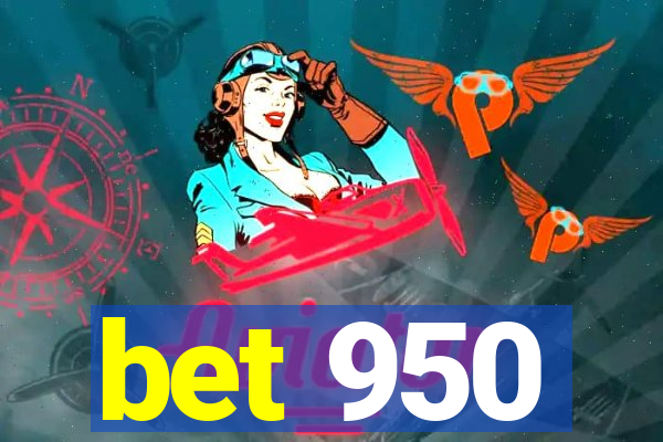 bet 950