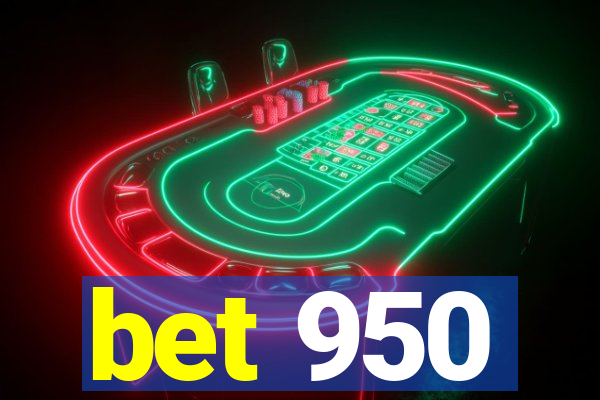 bet 950