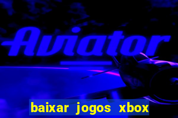 baixar jogos xbox 360 rgh torrent