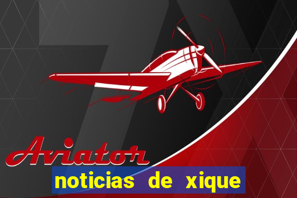 noticias de xique xique ba