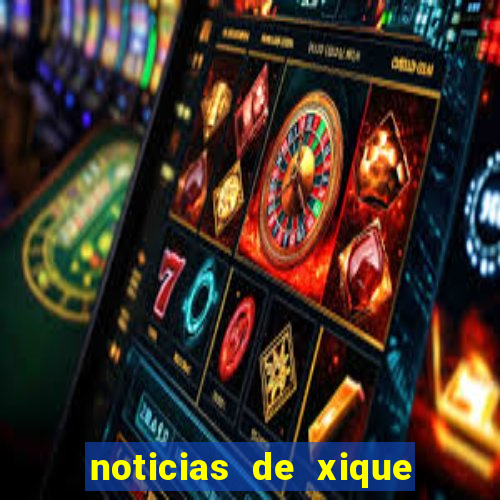 noticias de xique xique ba