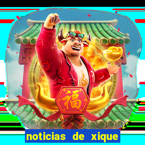 noticias de xique xique ba