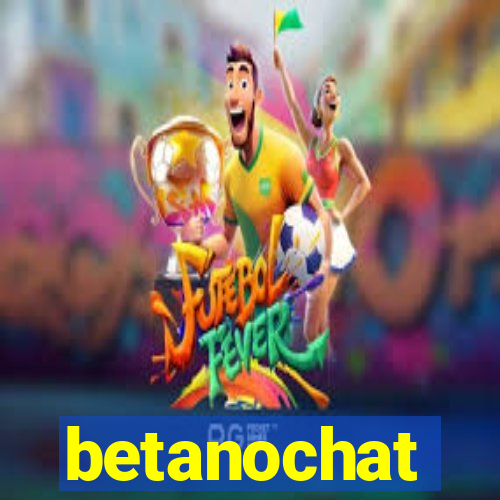 betanochat