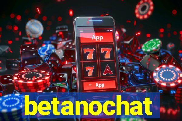 betanochat