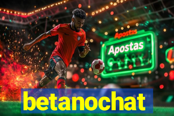 betanochat