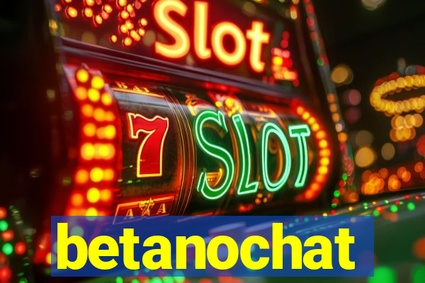 betanochat