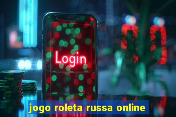 jogo roleta russa online