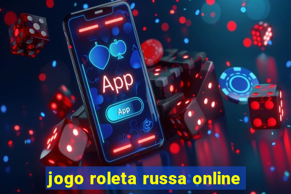 jogo roleta russa online