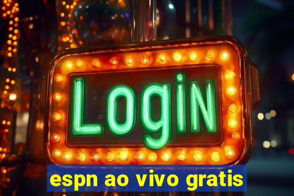 espn ao vivo gratis