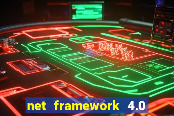 net framework 4.0 v 30319 windows 7 64 bit