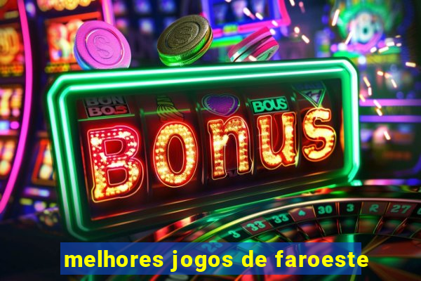 melhores jogos de faroeste