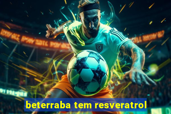 beterraba tem resveratrol