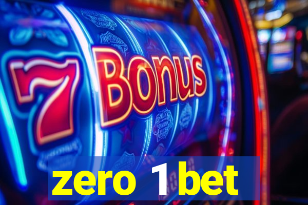 zero 1 bet