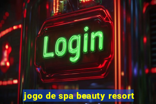 jogo de spa beauty resort