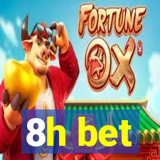 8h bet