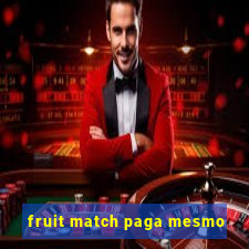 fruit match paga mesmo