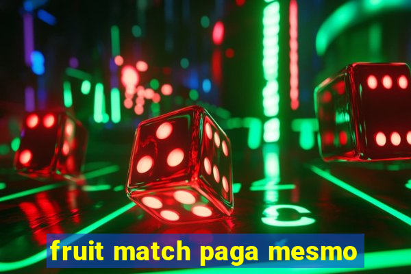 fruit match paga mesmo