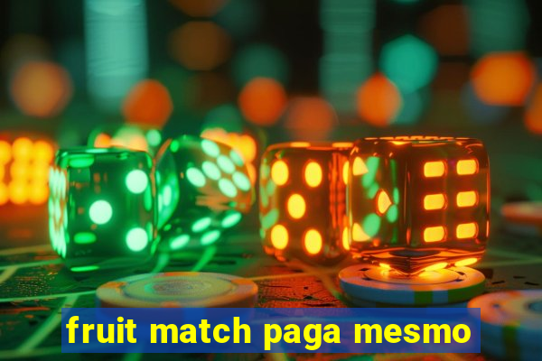 fruit match paga mesmo