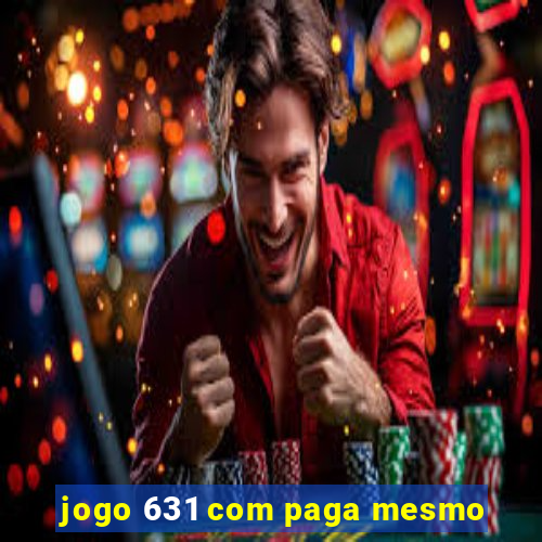 jogo 631 com paga mesmo