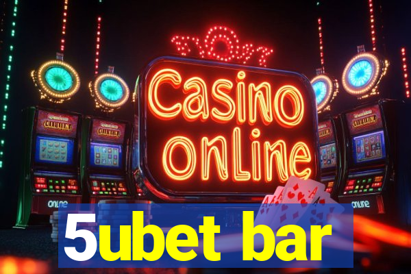 5ubet bar