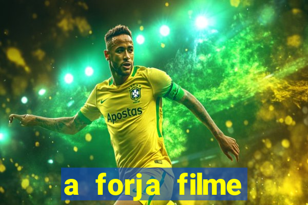 a forja filme completo dublado topflix