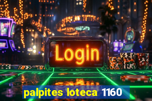 palpites loteca 1160