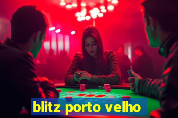 blitz porto velho