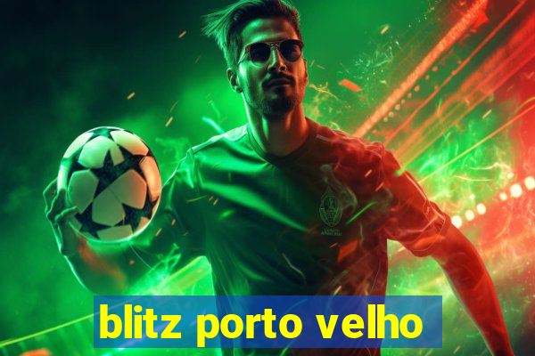 blitz porto velho